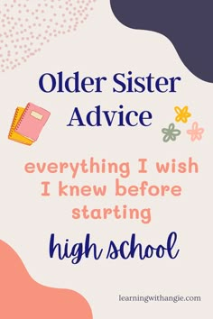 an older sister's advice for her high school students to learn how to write