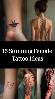 some tattoos are shown with the words 15 stunning female tattoo ideas