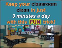 a classroom filled with desks and chairs next to a sign that says, keep your classroom clean in just 3 minutes a day with this fun trick