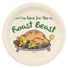 a paper plate with a turkey on it and words roast beast written in green ink