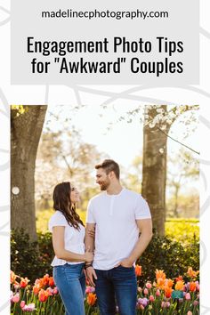 an engaged couple standing in front of flowers with the text engagement photo tips for awkward couples