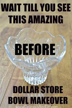 a glass bowl with the words, wait till you see this amazing before dollar store bowl makeover