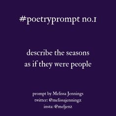 a purple background with the words poetryrompt no 1 describe the seasons as if they were people