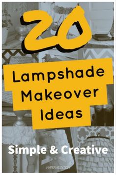 20 lampshade makeover ideas showcased with before and after examples, emphasizing simplicity and creativity. Diy Drum Shade, Decorate Lampshade