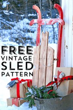 an old sled with christmas presents in it and text overlay that reads free vintage sled pattern