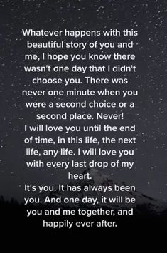 a poem written in the dark with stars above it and text that reads whatever happens with this beautiful story of you and me