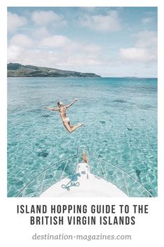 a person jumping into the water from a boat with text overlay that reads island hopping guide to the british virgin islands