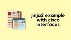 a computer screen with the text, jna2 example with cisco interfaces