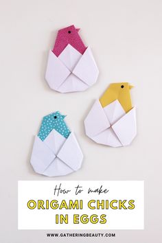 three origami chicks in eggs with text overlay reading how to make origami chicks in eggs