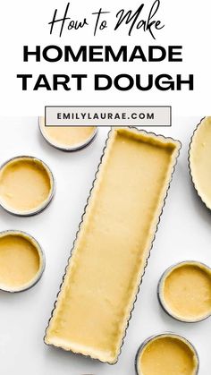 homemade tart dough in tins with the words how to make homemade tart dough