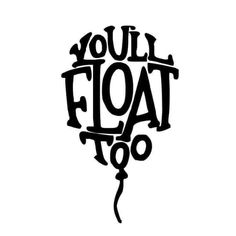 the words you'll float too are drawn in black ink