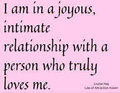 a quote that says i am in a jojous, intimate relationship with a person who truly loves me