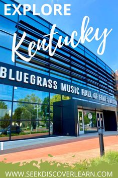 the exterior of blue grass music hall with text overlay reading explore kentucky