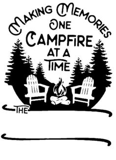 the campfire logo with two chairs sitting in front of it and an inscription that reads making memories one campfire at a time