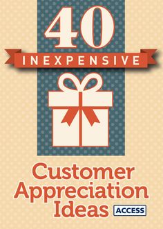 an advertisement with the words 40 expensive customer appreciation ideas