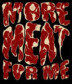 the words are made out of meat and have been drawn in red ink on black paper