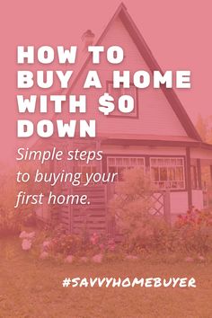 Home with text on image that reads How to buy a home with $0, simple steps to buying your first home. Down Payment Assistance, Fha Loan, Usda Home Loan First Time, Buying A Home, Usda Loan, Buying Your First Home, Real Estate Advice