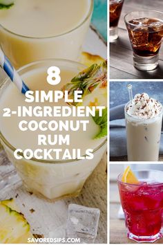 four different cocktails with text overlay that reads 8 simple 2 - ingredient coconut rum cocktails