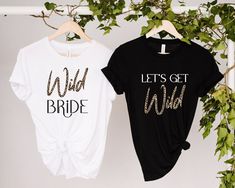 two t - shirts that say let's get bride and wh