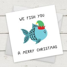 a christmas card with a blue fish wearing a red hat and the words, we fish you