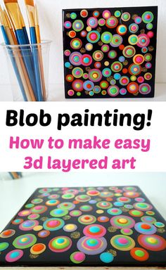 an image of a painting with the words blob painting how to make easy 3d layered art