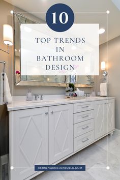 a bathroom with the title top 10 trend in bathroom design on it's image