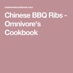 the chinese bbq ribs omnivor's cookbook is shown in white