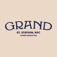 the grand st station, nyc logo on a beige background with black letters and blue lettering