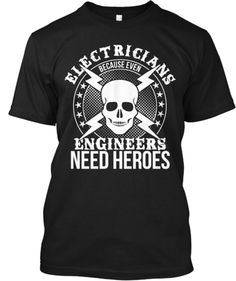 an electrician is the engineer's need to know what he needs black t - shirt front