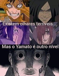 four different anime faces with caption that says, existem olhares terribles mas o yamato e outro nivel