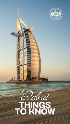 the burj al arab beach resort in abu, united kingdom with text overlay that reads dubai things to know