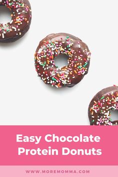 three chocolate donuts with sprinkles on them and the words easy chocolate protein donuts