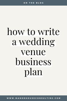 the words how to write a wedding venue business plan are shown in black and white