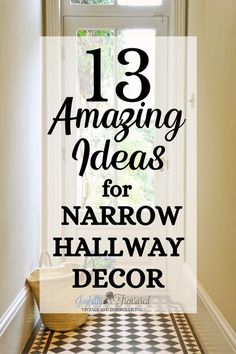 a hallway with the words 13 amazing ideas for narrow hallway decor in black and white