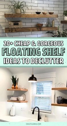 two pictures with the words 20 cheap and gorgeous floating shelf ideas to declutter