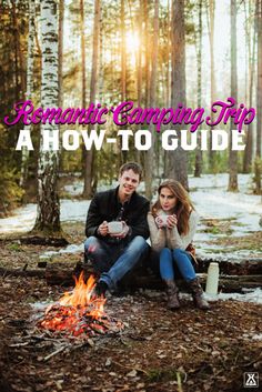 a man and woman sitting next to a campfire with the text romantic camping tips how - to guide