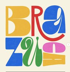 the words bra - zu - ca are painted in different colors and shapes, including letters that appear to be multicolored