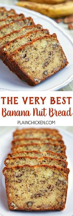 the very best banana nut bread on a white plate with bananas in the background and text overlay