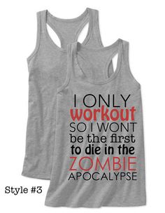 two tank tops that say i only workout so i won't be the first to die