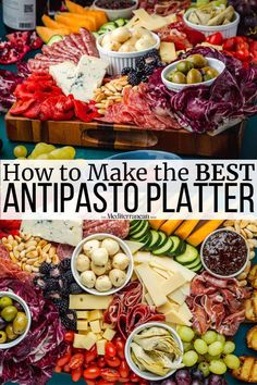 an assortment of cheeses, meats and vegetables on a platter with the words how to make the best antipasto plater