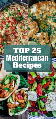 the top 25 mediterraneanan dishes are shown in this collage with text overlay