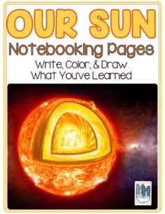 an orange and yellow book cover with the title our sun notebooking pages write, color, & draw what you've learned