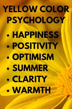 a yellow flower with the words yellow color psychology happiness positivity optimism summer clarity warmth