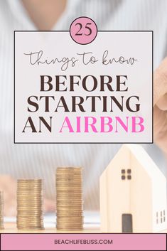 a woman stacking coins with the words 25 things to know before starting an air bnb