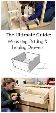 the ultimate guide to measuring building and installing drawers for your home or office, with instructions