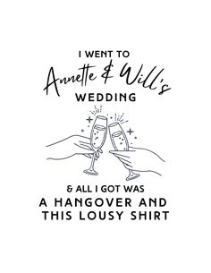 i went to anette & willis's wedding and all got was a hangover and this lousy shirt