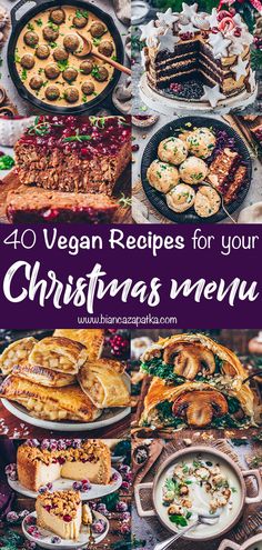 a table full of christmas desserts with the words 40 vegan recipes for your christmas menu