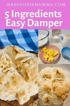 5 ingredients to make easy damper bread for breakfast and desserts, with text overlay