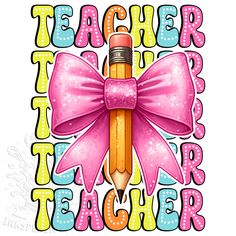 a pencil with a pink bow on it and the words teacher is for teacher written in large letters