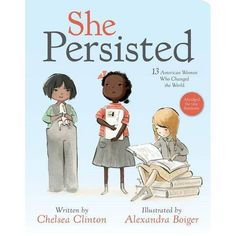 the book cover for she persited by chelsea clinton and elizabeth bogey is shown